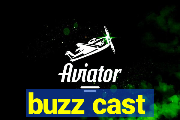 buzz cast